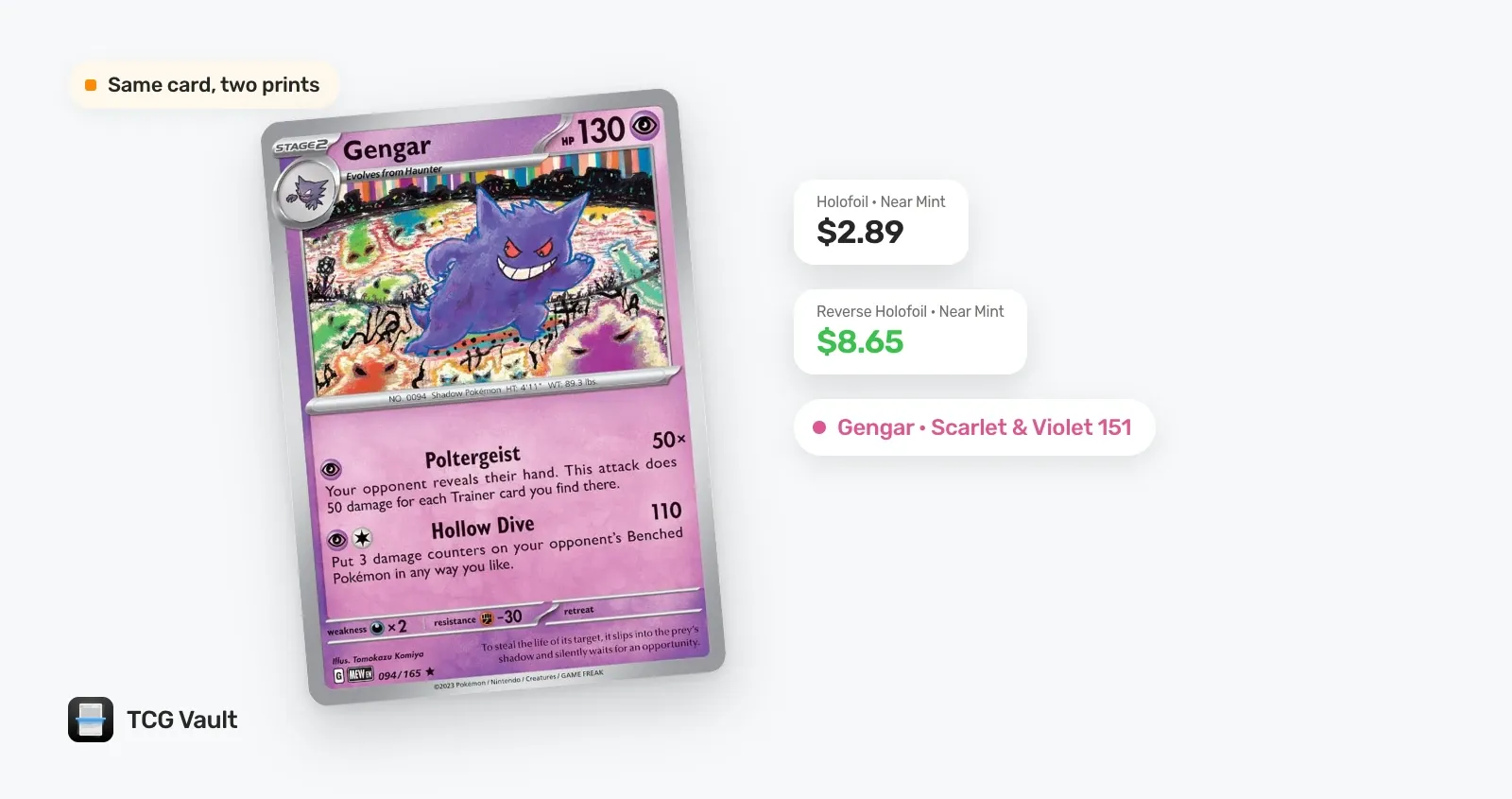 Gengar from Scarlet & Violet 151: $2.89 as a holofoil and $8.65 as a reverse holofoil, both Near Mint